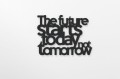 0000182-thefuturestartstodaynottomorrow.jpg