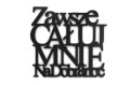 0020047-napis-na-sciane-z-plyty-hdf3-Zawsze-caluj-mnie-na-dobranoc.jpg