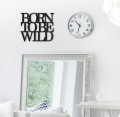 Moderat-napis-na-sciane-Born-to-be-wild-dekoracja-3d-full-0020188b.jpg
