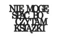 0020203-napis-na-sciane-z-plyty-hdf3-Nie-moge-spac-bo-czytam-ksiazki.jpg