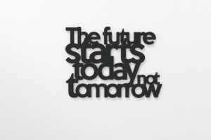 The Future Starts Today - napis 3d na ścianę