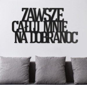 Napis na ścianę Zawsze całuj mnie na dobranoc
