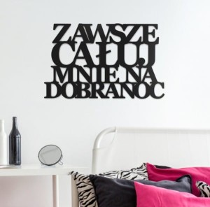 Napis na ścianę Zawsze całuj mnie na dobranoc