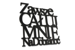 Napis na ścianę Zawsze całuj mnie na dobranoc