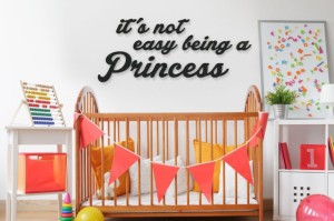It`s Not Easy Being a Princess - napisy na ścianę