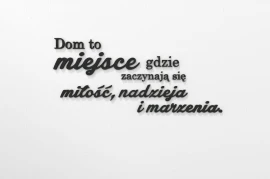 Dom to miejsce gdzie zaczynają się... Napisy 3d na ścianę