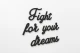 0000270-fightforyourdreams1.jpg