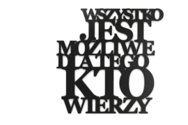 Napis na ścianę Wszystko jest możliwe dla tego kto wierzy