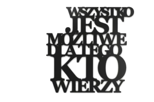Napis na ścianę Wszystko jest możliwe dla tego kto wierzy