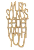 0020106-napis-na-sciane-wyciety-laserem-ze-sklejki-Music-sounds-better-with-you.jpg