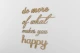 0000198-domoreofwhatmakesyouhappy.jpg