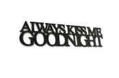 0020003-napis-na-sciane-kolor-czarny-moderat-Always-kiss-me-goodnight-hq.jpg