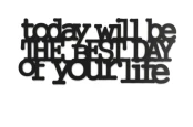 0020164-napis-na-sciane-z-plyty-hdf3-To-day-will-be-the-best-day-of-your-life.jpg
