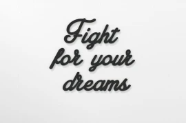 Fight For Your Dreams - napisy na ścianę