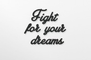 Fight For Your Dreams - napisy na ścianę