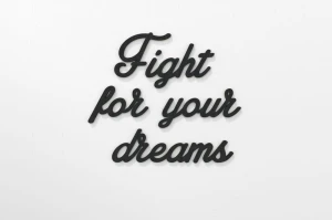 Fight For Your Dreams - napisy na ścianę