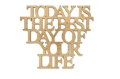 0020153-napis-na-sciane-wyciety-laserem-ze-sklejki-Today-is-the-best-day-of-your-life.jpg