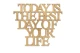 0020153-napis-na-sciane-wyciety-laserem-ze-sklejki-Today-is-the-best-day-of-your-life.jpg