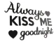always-kiss-me-goodnight-napis-3d-na-sciane-do-sypialni-056.jpg