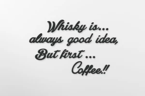 Whisky is always good idea... Napisy na ścianę