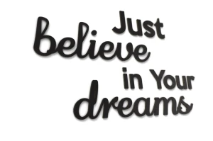 Just believe in Your Dreams - napisy na ścianę