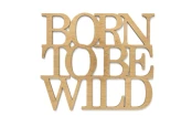 0020188-napis-na-sciane-wyciety-laserem-ze-sklejki-Born-to-be-wild.jpg