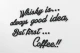 0000219-whiskyisalwaysgoodideabutfirstcoffee02.jpg