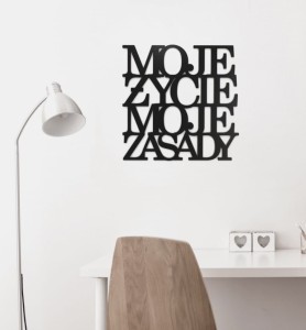 Napis na ścianę Moje życie moje zasady