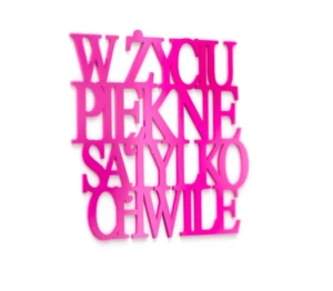 Napis na ścianę W życiu piękne są tylko chwile