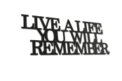 0020183-napis-na-sciane-kolor-czarny-moderat-Live-a-life-you-will-remember-hq.jpg