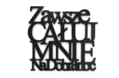 0020047-napis-na-sciane-z-plyty-hdf3-Zawsze-caluj-mnie-na-dobranoc.jpg