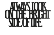 0020119-napis-na-sciane-z-plyty-hdf3-Always-look-on-the-bright-side-of-life.jpg