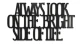 0020119-napis-na-sciane-z-plyty-hdf3-Always-look-on-the-bright-side-of-life.jpg