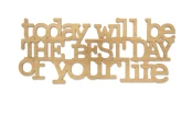 0020164-napis-na-sciane-wyciety-laserem-ze-sklejki-To-day-will-be-the-best-day-of-your-life.jpg