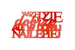 Napis na ścianę Wszędzie dobrze ale w domu najlepiej