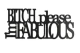 0020161-napis-na-sciane-z-plyty-hdf3-Bitch-please-imfabolous.jpg