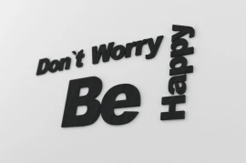 Don`t worry be happy - napis 3d na ścianę