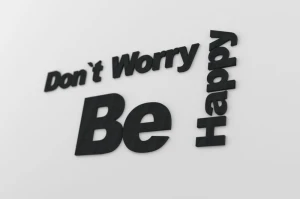 Don`t worry be happy - napis 3d na ścianę