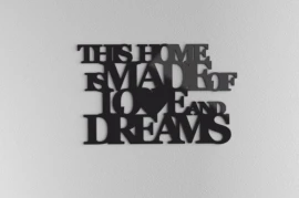 This home is made of love and dreams - napisy 3d na ścianę