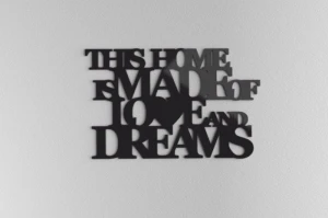 This home is made of love and dreams - napisy 3d na ścianę