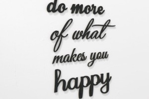 Do more of what makes you happy - napisy 3d