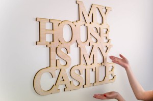 My house is my castle - napis na ścianę