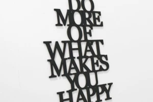 Do more of what makes you happy - napis 3d
