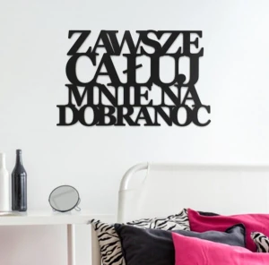 Napis na ścianę Zawsze całuj mnie na dobranoc