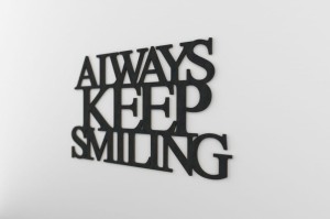 Always keep smiling - napis 3d na ścianę