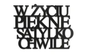 0020066-napis-na-sciane-z-plyty-hdf3-W-zyciu-piekne-sa-tylko-chwile.jpg