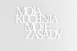 Moja kuchnia moje zasady - napis 3d do kuchni