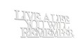 Napis-na-sciane-Live-a-life-you-will-remember-dekoracja-3d-z-plyty-hdf-biala-.jpg