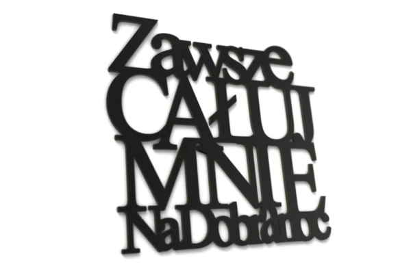 0020047-napis-na-sciane-kolor-czarny-moderat-Zawsze-caluj-mnie-na-dobranoc-hq.jpg