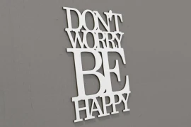 Don`t worry be happy - napis 3d